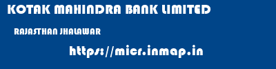KOTAK MAHINDRA BANK LIMITED  RAJASTHAN JHALAWAR    micr code